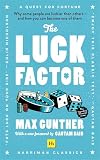 The Luck Factor: Why some people are luckier than others and how you can become one of them