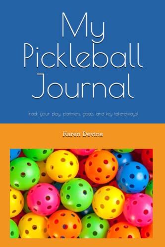 My Pickleball Journal: Track your play, partners, goals, and key