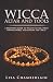 Wicca Altar and Tools: A Beginner’s Guide to Wiccan Altars, Tools for Spellwork, and Casting the Circle (Practicing the Craft)