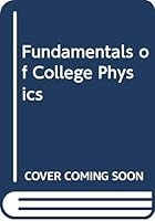 Fundamentals of College Physics 0029747503 Book Cover