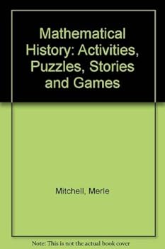 Paperback Mathematical History: Activities, Puzzles, Stories, and Games Book