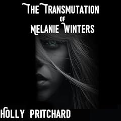 The Transmutation of Melanie Winters Audiolibro Por Holly Pritchard arte de portada