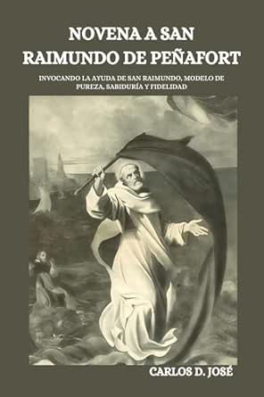 Amazon.com: NOVENA A SAN RAIMUNDO DE PEÑAFORT: Invocando la ayuda de ...