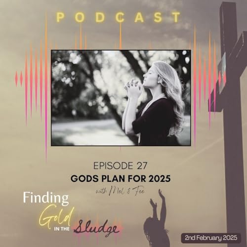 Episode 27 - Gods Plan for 2025