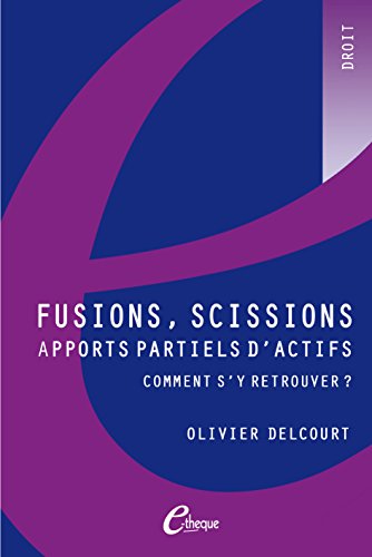 Fusions Scissions Apports Partiels D Actifs Num Droit Ebook Delcourt Olivier Amazon Fr