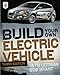 Build Your Own Electric Vehicle, Third Edition