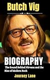vigatoys kinderkeuken  Butch Vig Biography : The Sound Behind Nirvana and the Rise of Modern Rock (English Edition)