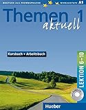  Themen aktuell. Kursbuch-Arbeitsbuch. Lektion 6-10. Per le Scuole superiori. Con CD-Audio (Vol. 1): Kursbuch und Arbeitsbuch 1 Lektionen 6 - 10
