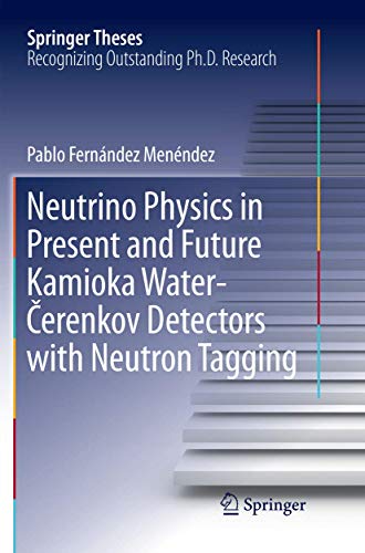 Neutrino Physics in Present and Future Kamioka Water‐Čerenkov Detectors with Neutron Tagging (Springer Theses)