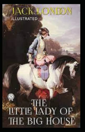 The Little Lady of the Big House Illustrated