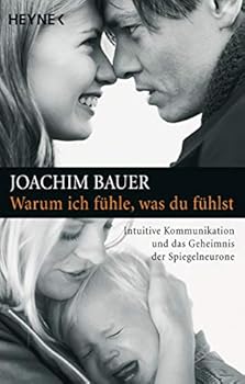Paperback Warum ich fühle, was du fühlst: Intuitive Kommunikation und das Geheimnis der Spiegelneurone - Aktualisierte Neuausgabe - [German] Book