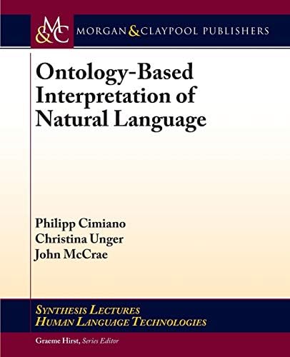 Ontology-Based Interpretation of Natural Language (Synthesis Lectures on Human Language Technologies, 24)