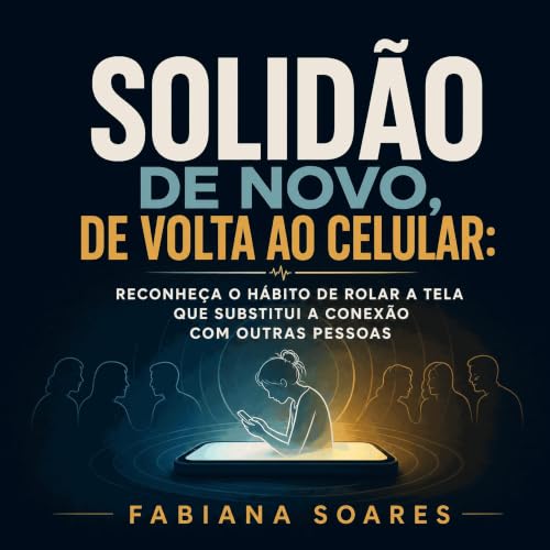 『Solid&atilde;o de novo, de volta ao celular: Reconhe&ccedil;a o h&aacute;bito de rolar a tela que substitui a conex&atilde;o