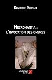  Necromantia : l\'invocation des ombres