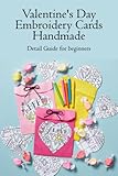  Valentine\'s Day Embroidery Cards Handmade: Detail Guide for beginners