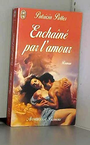 Enchaine par l'amour (AVENTURES ET PASSIONS) [French] 2290304123 Book Cover