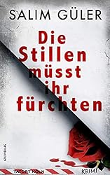 Die Stillen müsst ihr fürchten - Tatort Köln: Krimi (Köln Krimi 1)