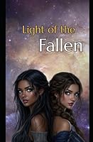 Light of the fallen B0F1FVRV57 Book Cover