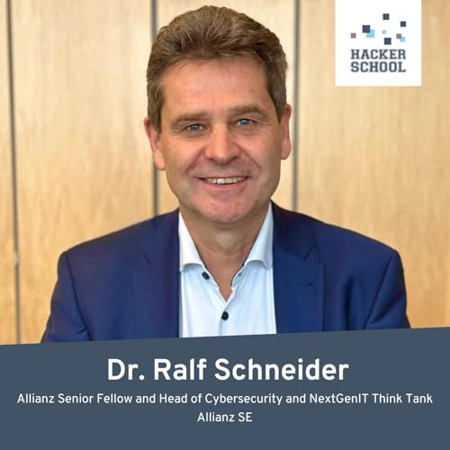 Page de couverture de #55 Dr. Ralf Schneider, Allianz Senior Fellow and Head of Cybersecurity and NextGenIT Think Tank – Allianz SE