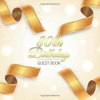 80th Birthday Guest Book: Golden Ribbons Elegant Glossy Cover Place for a Photo Cream Color Paper 123 Pages Guest Sign in for Event Party Celebration ... Best Wishes Messages from Family and Friends