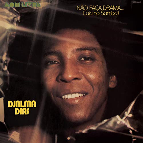 DJALMA DIAS - NÃO FAÇA DRAMA CAIA NO SAMBA