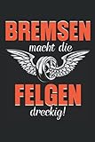  Planer: Bremsen macht die Felgen dreckig! verwendbar als Wochenplaner, Journal, Zeitplan, Notizbuch mit 120 Seiten und 110 Wochen ( 6 x 9 Zoll)