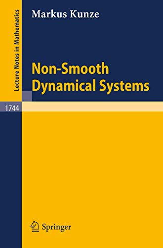 Non-Smooth Dynamical Systems (Lecture Notes in Mathematics, 1744)