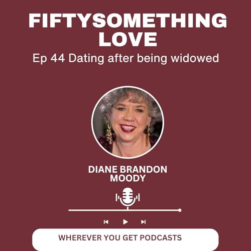 Ep 44 Dating after being widowed cover art