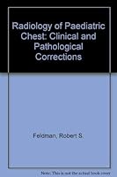 Pediatric Chest: Radiological, Clinical, and Pathological Observations 0070204055 Book Cover
