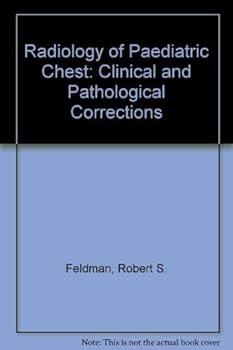 Pediatric Chest: Radiological, Clinical, and Pathological Observations
