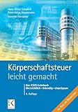 Körperschaftsteuer – leicht gemacht.: Das KStG-Lehrbuch – übersichtlich – lebendig – einprägsam. (BLAUE SERIE – leicht gemacht)