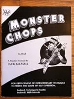 Monster Chops: For Jazz Guitar for Development of Extraordinary Technique to Widen the Scope of Self Expression 0898983460 Book Cover