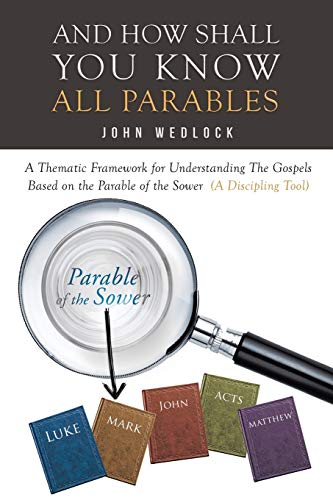 And How Shall You Know All Parables: A Thematic Framework