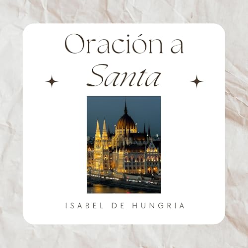Oración a Santa Isabel de Hungría