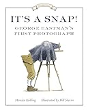 It's a Snap!: George Eastman's First Photograph (Great Idea Series)
