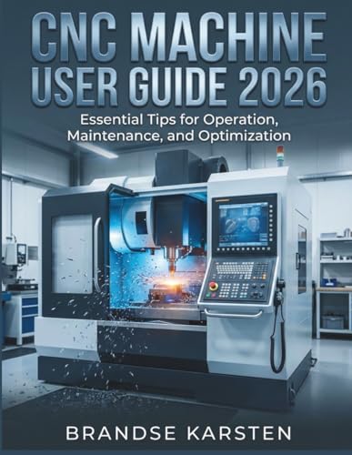 CNC Machine User Guide 2026: Tips & Maintenance