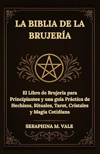 La Biblia de la Brujería: El Libro de Brujería para Principiantes y una guía Práctica de Hechizos, Rituales, Tarot, Cristales y Magia Cotidiana | Ya disponible en tu tienda friki favorita! En mundofriki.es!
