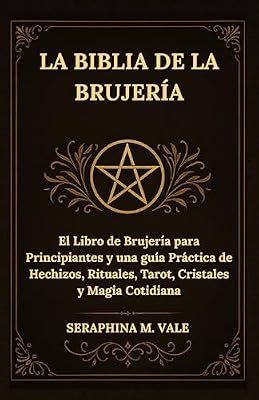 La Biblia de la Brujería: El Libro de Brujería para Principiantes y una guía Práctica de Hechizos, Rituales, Tarot, Cristales y Magia Cotidiana | Ya disponible en tu tienda friki favorita! En mundofriki.es!