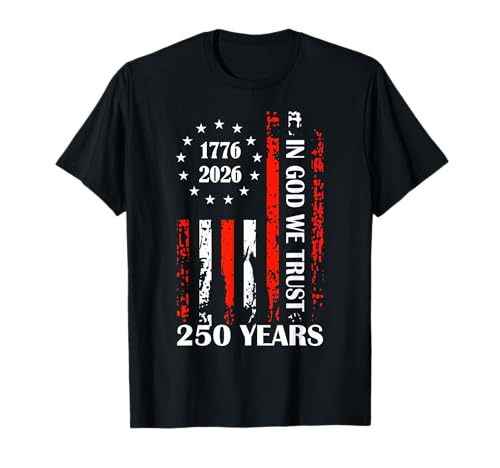 250 Years of America Flag 1776-2026 in God We Trust T-Shirt