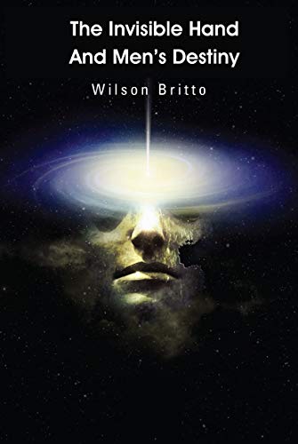 The Invisible Hand And Men´s Destiny (English Edition)