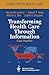 Produktbild Transforming Health Care Through Information: Case Studies (Health Informatics)