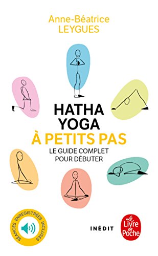 Télécharger Hatha Yoga à petits pas (Psychologie et Développement personnel) Francais PDF
