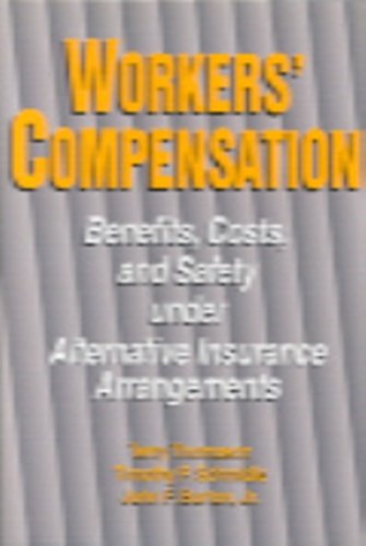 Buy Workers' Compensation: Benefits, Costs, and Safety Under Alternative Insurance Arrangements โ BookShops.in