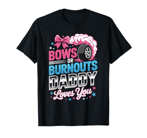 Burnouts Or Bows Anuncio de fiesta de revelación de género papá Camiseta