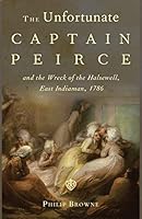 The Unfortunate Captain Peirce 1906978328 Book Cover