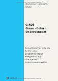 G-ROI Green - Return On Investment: Verständlich für Jedermann - Ein Leitfaden für alle, die ihr 1 oder 2 Familienhaus energetisch und altersgerecht modernisieren wollen