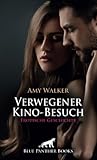 Verwegener Kino-Besuch | Erotische Geschichte + 6 weitere Geschichten: Es ist dunkel ... (Love, Passion & Sex)