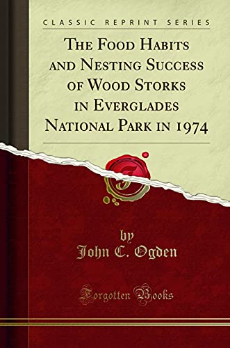 The Food Habits and Nesting Success of Wood Storks in Everglades National Park in 1974