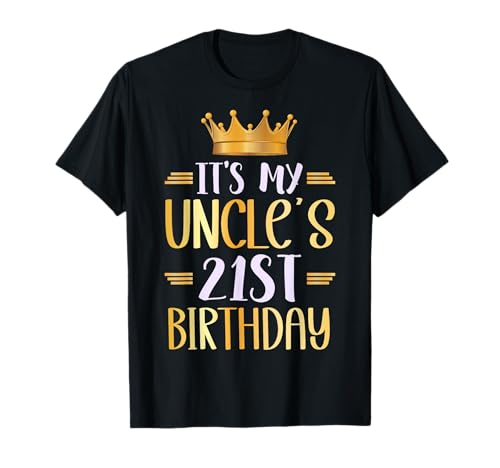 It's My Oncle's 21st Birthday Happy 21 Years Old T-Shirt