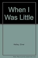When I Was Little B000O2SXFS Book Cover